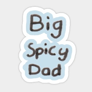 Big Spicy Dad Sticker